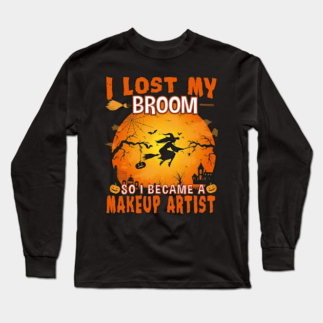 I lost My Broom Makeup Artist Witch Halloween Party Long Sleeve T-Shirt by followthesoul